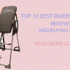 Top 10 best inversion tables Reviews and Buying Guide